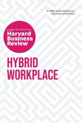 book Hybrid Workplace: The Insights You Need from Harvard Business Review