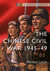 book The Chinese Civil War: 1945–49 (Essential Histories)