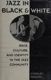 book Jazz in Black and White : race, culture, and identity in the jazz community