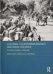 book Colonial Counterinsurgency and Mass Violence: The Dutch Empire in Indonesia