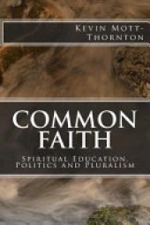 book Common Faith: Spiritual Education, Politics and Pluralism