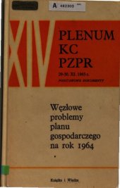 book XIV Plenum KC PZPR 29-30. XI. 1963 r. Węzłowe problemy planu gospodarczego na rok 1964