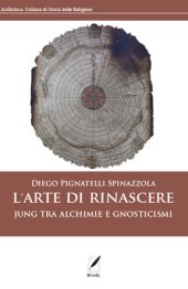 book L'arte di rinascere. Jung tra alchimie e gnosticismi