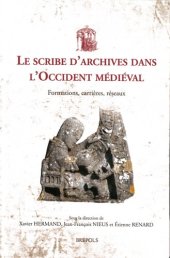 book Le scribe d'archives dans l'Occident médiéval: Formations, carrières, réseaux