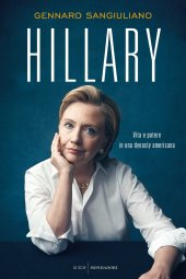 book Hillary. Vita e potere in una dynasty americana