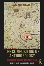 book The Composition Of Anthropology: How Anthropological Texts Are Written