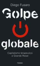 book Golpe globale. Capitalismo terapeutico e grande reset