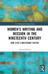 book Women’s Writing and Mission in the Nineteenth Century: Jane Eyre’s Missionary Sisters