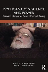 book Psychoanalysis, Science and Power: Essays in Honour of Robert Maxwell Young