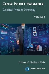 book Capital Project Management, Volume I: Capital Project Strategy