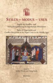 book Stilus - modus - usus: Regeln der Konflikt- und Verhandlungsführung am Papsthof des Mittelalters - Rules of Negotiation and Conflict Resolution at the Papal Court in the Middle Ages