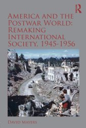 book America and the Postwar World: Remaking International Society, 1945-1956: Remaking International Society, 1945–1956