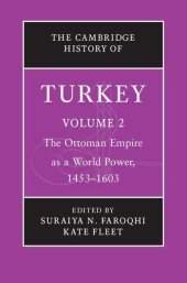 book The Cambridge History of Turkey: Volume 2, The Ottoman Empire as a World Power, 1453–1603