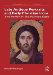 book Late Antique portraits and Early Christian icons: the power of the painted gaze