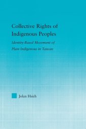 book Collective Rights of Indigenous Peoples: Identity-Based Movement of Plain Indigenous in Taiwan