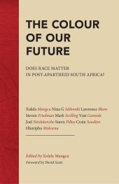 book The Colour of Our Future: Does race matter in post-apartheid South Africa?