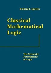 book Classical Mathematical Logic: The Semantic Foundations of Logic