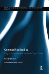 book Commodified Bodies: Organ Transplantation and the Organ Trade