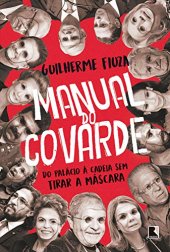 book Manual do covarde: do palácio à cadeia sem tirar a máscara