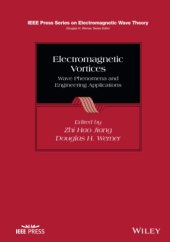 book Electromagnetic Vortices: Wave Phenomena and Engineering Applications