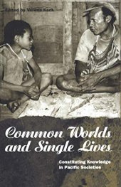 book Common Worlds and Single Lives: Constituting Knowledge in Pacific Societies