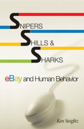 book Snipers, Shills, and Sharks: eBay and Human Behavior