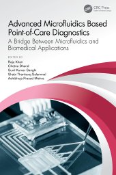 book Advanced Microfluidics Based Point-of-Care Diagnostics: A Bridge Between Microfluidics and Biomedical Applications