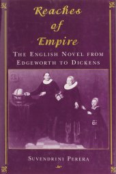 book Reaches of Empire: The English Novel from Edgeworth to Dickens