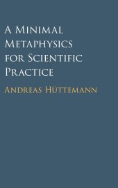 book A Minimal Metaphysics for Scientific Practice