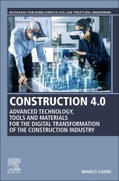 book Construction 4.0: Advanced Technology, Tools and Materials for the Digital Transformation of the Construction Industry