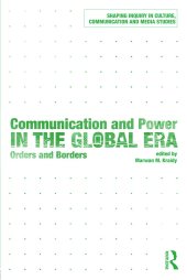 book Communication and Power in the Global Era: Orders and Borders