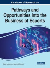 book Handbook of Research on Pathways and Opportunities Into the Business of Esports