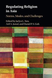 book Regulating Religion in Asia Norms, Modes and Challenges