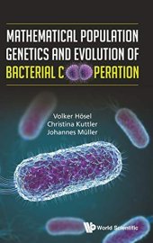 book Mathematical Population Genetics and Evolution of Bacterial Cooperation