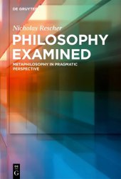 book Philosophy Examined: Metaphilosophy in Pragmatic Perspective