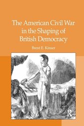 book The American Civil War in the Shaping of British Democracy