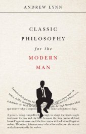 book Classic Philosophy for the Modern Man (Classics for the Modern Man Book 1)