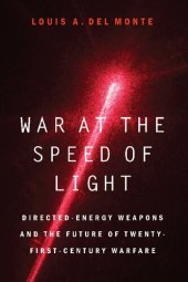 book War at the Speed of Light: Directed-Energy Weapons and the Future of Twenty-First-Century Warfare