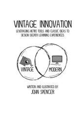 book Vintage Innovation: Leveraging Retro Tools and Classic Ideas to Design Deeper Learning Experiences