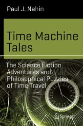 book Time Machine Tales: The Science Fiction Adventures and Philosophical Puzzles of Time Travel