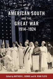 book The American South and the Great War, 1914-1924