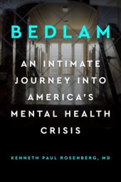 book Bedlam: An Intimate Journey Into America's Mental Health Crisis