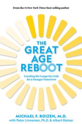 book The Great Age Reboot: Cracking the Longevity Code for a Younger Tomorrow