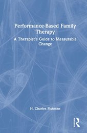 book Performance-Based Family Therapy: A Therapist’s Guide to Measurable Change