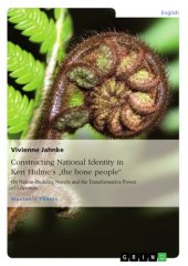 book Constructing National Identity in Keri Hulme's "the bone people": On Nation-Building Novels and the Transformative Power of Literature