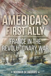 book America's First Ally: France in the Revolutionary War