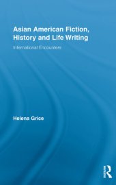 book Asian American Fiction, History and Life Writing