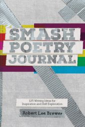 book Smash Poetry Journal: 125 Writing Ideas for Inspiration and Self Exploration