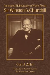 book Annotated Bibliography of Works About Sir Winston S. Churchill