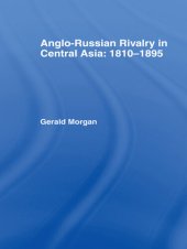 book Anglo-Russian Rivalry in Central Asia 1810-1895